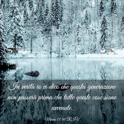 Picture 03 - Marco 13:30 RIV - In verità io vi dico che questa generazione non - Bible Verse Picture