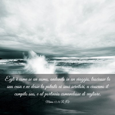 Picture 03 - Marco 13:34 RIV - Egli è come se un uomo, andando in un viaggio, - Bible Verse Picture