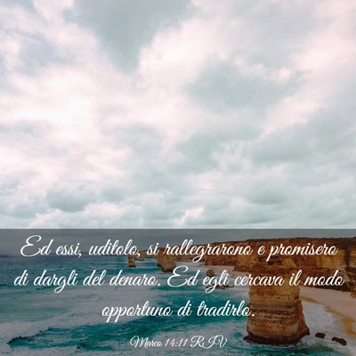 Picture 03 - Marco 14:11 RIV - Ed essi, uditolo, si rallegrarono e promisero di - Bible Verse Picture