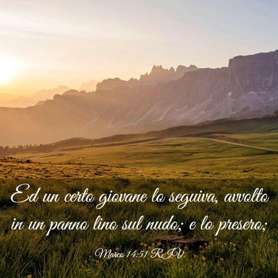 Picture 03 - Marco 14:51 RIV - Ed un certo giovane lo seguiva, avvolto in un - Bible Verse Picture
