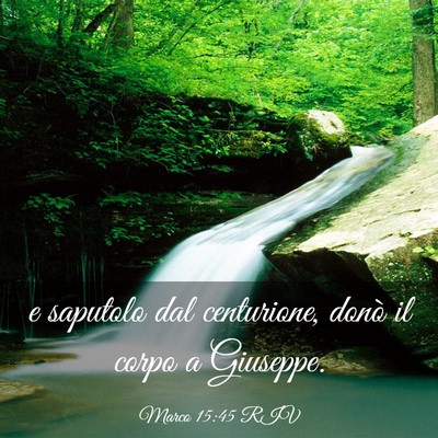 Picture 03 - Marco 15:45 RIV - e saputolo dal centurione, donò il corpo a - Bible Verse Picture