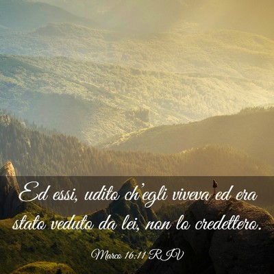 Picture 03 - Marco 16:11 RIV - Ed essi, udito ch’egli viveva ed era stato - Bible Verse Picture