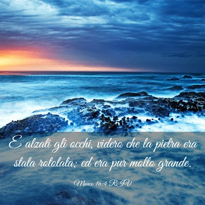 Picture 03 - Marco 16:4 RIV - E alzati gli occhi, videro che la pietra era - Bible Verse Picture