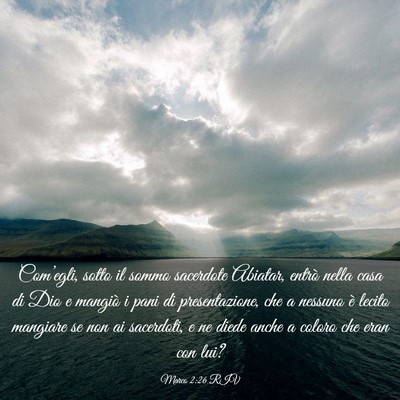 Picture 03 - Marco 2:26 RIV - Com’egli, sotto il sommo sacerdote Abiatar, - Bible Verse Picture