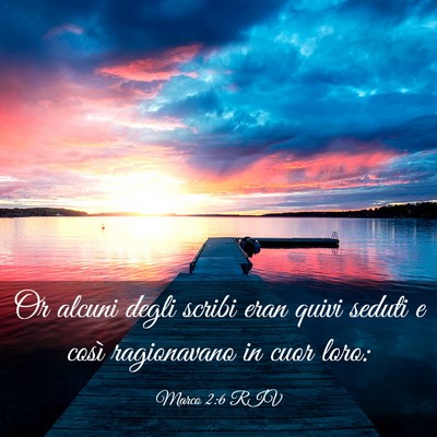 Picture 03 - Marco 2:6 RIV - Or alcuni degli scribi eran quivi seduti e così - Bible Verse Picture