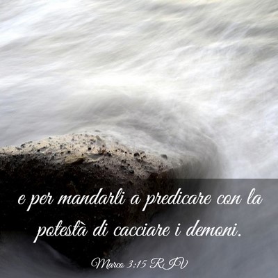 Picture 03 - Marco 3:15 RIV - e per mandarli a predicare con la potestà di - Bible Verse Picture