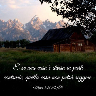 Picture 03 - Marco 3:25 RIV - E se una casa è divisa in parti contrarie, - Bible Verse Picture