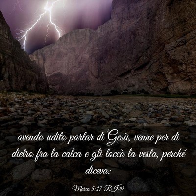 Picture 03 - Marco 5:27 RIV - avendo udito parlar di Gesù, venne per di dietro - Bible Verse Picture