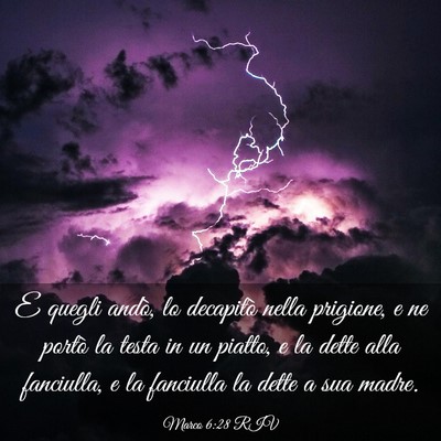 Picture 03 - Marco 6:28 RIV - E quegli andò, lo decapitò nella prigione, e ne - Bible Verse Picture
