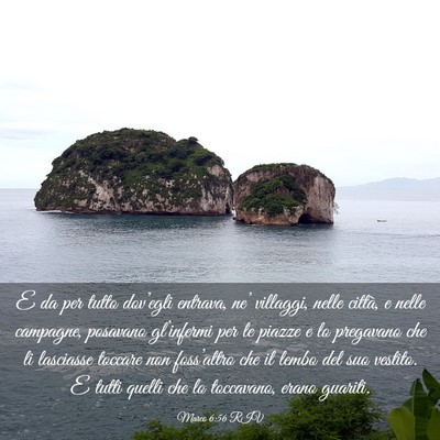 Picture 03 - Marco 6:56 RIV - E da per tutto dov’egli entrava, ne’ - Bible Verse Picture