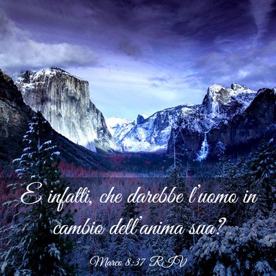 Picture 03 - Marco 8:37 RIV - E infatti, che darebbe l’uomo in cambio - Bible Verse Picture