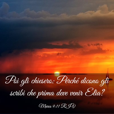Picture 03 - Marco 9:11 RIV - Poi gli chiesero: Perché dicono gli scribi che - Bible Verse Picture
