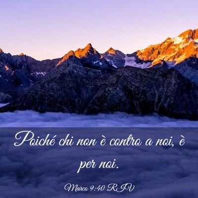 Picture 03 - Marco 9:40 RIV - Poiché chi non è contro a noi, è per - Bible Verse Picture