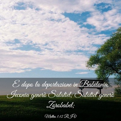 Picture 03 - Matteo 1:12 RIV - E dopo la deportazione in Babilonia, Ieconia - Bible Verse Picture