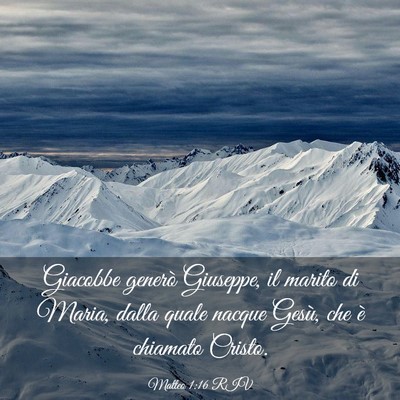 Picture 03 - Matteo 1:16 RIV - Giacobbe generò Giuseppe, il marito di Maria, - Bible Verse Picture