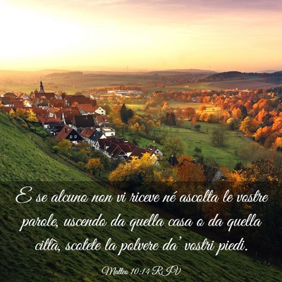 Picture 03 - Matteo 10:14 RIV - E se alcuno non vi riceve né ascolta le vostre - Bible Verse Picture