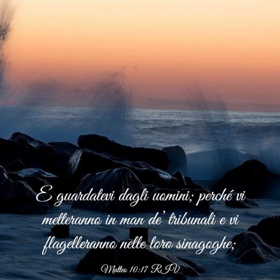 Picture 03 - Matteo 10:17 RIV - E guardatevi dagli uomini; perché vi metteranno - Bible Verse Picture