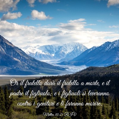 Picture 03 - Matteo 10:21 RIV - Or il fratello darà il fratello a morte, e il - Bible Verse Picture