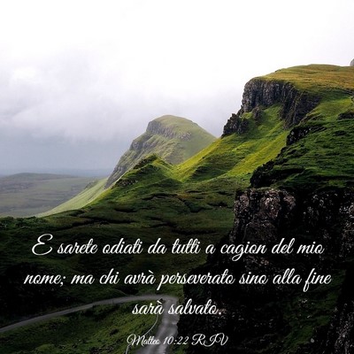 Picture 03 - Matteo 10:22 RIV - E sarete odiati da tutti a cagion del mio nome; - Bible Verse Picture