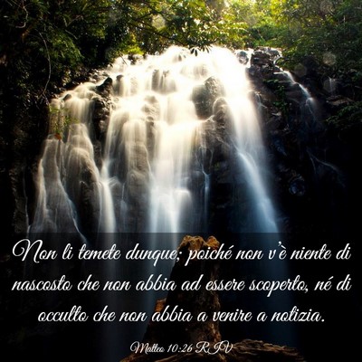 Picture 03 - Matteo 10:26 RIV - Non li temete dunque; poiché non v’è niente - Bible Verse Picture