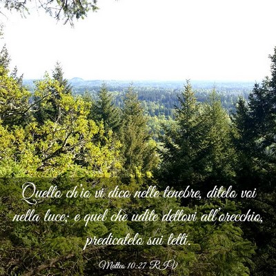 Picture 03 - Matteo 10:27 RIV - Quello ch’io vi dico nelle tenebre, ditelo voi - Bible Verse Picture