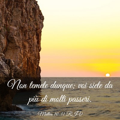 Picture 03 - Matteo 10:31 RIV - Non temete dunque; voi siete da più di molti - Bible Verse Picture