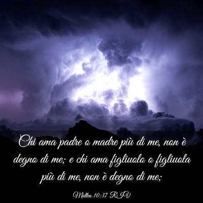 Picture 03 - Matteo 10:37 RIV - Chi ama padre o madre più di me, non è degno di - Bible Verse Picture