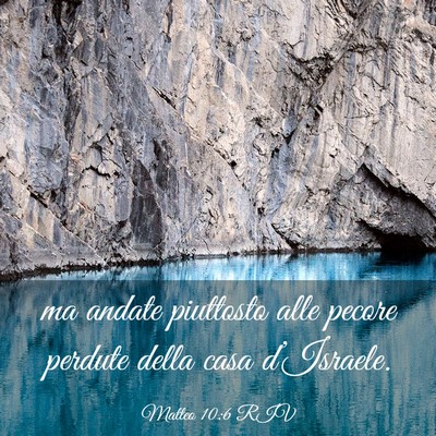 Picture 03 - Matteo 10:6 RIV - ma andate piuttosto alle pecore perdute della - Bible Verse Picture