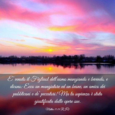 Picture 03 - Matteo 11:19 RIV - E’ venuto il Figliuol dell’uomo mangiando e - Bible Verse Picture