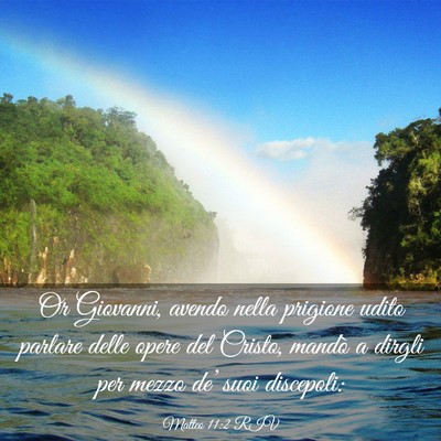 Picture 03 - Matteo 11:2 RIV - Or Giovanni, avendo nella prigione udito parlare - Bible Verse Picture