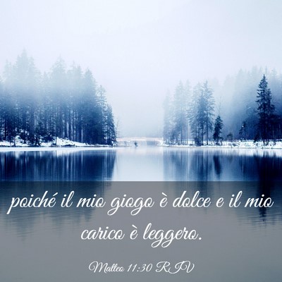 Picture 03 - Matteo 11:30 RIV - poiché il mio giogo è dolce e il mio carico è - Bible Verse Picture