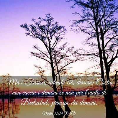 Picture 03 - Matteo 12:24 RIV - Ma i Farisei, udendo ciò, dissero: Costui non - Bible Verse Picture