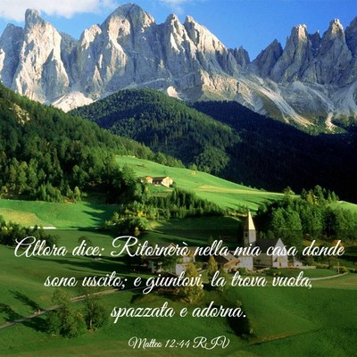 Picture 03 - Matteo 12:44 RIV - Allora dice: Ritornerò nella mia casa donde sono - Bible Verse Picture