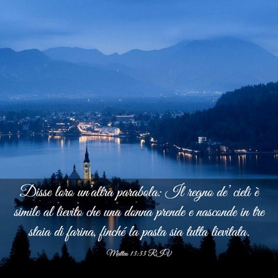 Picture 03 - Matteo 13:33 RIV - Disse loro un’altra parabola: Il regno de’ - Bible Verse Picture