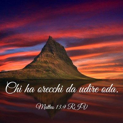 Picture 03 - Matteo 13:9 RIV - Chi ha orecchi da udire - Bible Verse Picture