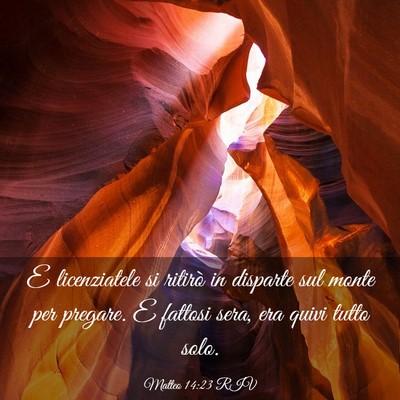 Picture 03 - Matteo 14:23 RIV - E licenziatele si ritirò in disparte sul monte - Bible Verse Picture