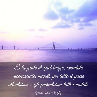 Picture 03 - Matteo 14:35 RIV - E la gente di quel luogo, avendolo riconosciuto, - Bible Verse Picture
