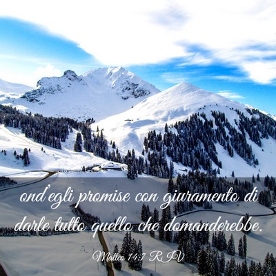 Picture 03 - Matteo 14:7 RIV - ond’egli promise con giuramento di darle tutto - Bible Verse Picture