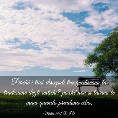 Picture 03 - Matteo 15:2 RIV - Perché i tuoi discepoli trasgrediscono la - Bible Verse Picture