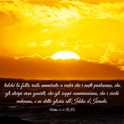 Picture 03 - Matteo 15:31 RIV - talché la folla restò ammirata a veder che i - Bible Verse Picture