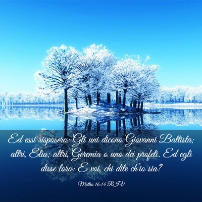 Picture 03 - Matteo 16:14 RIV - Ed essi risposero: Gli uni dicono Giovanni - Bible Verse Picture
