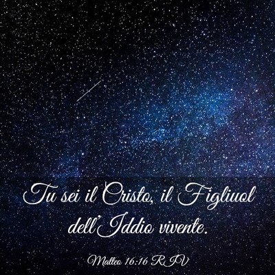 Picture 03 - Matteo 16:16 RIV - Tu sei il Cristo, il Figliuol dell’Iddio - Bible Verse Picture