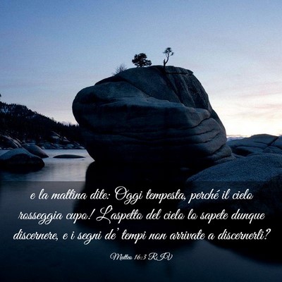 Picture 03 - Matteo 16:3 RIV - e la mattina dite: Oggi tempesta, perché il - Bible Verse Picture