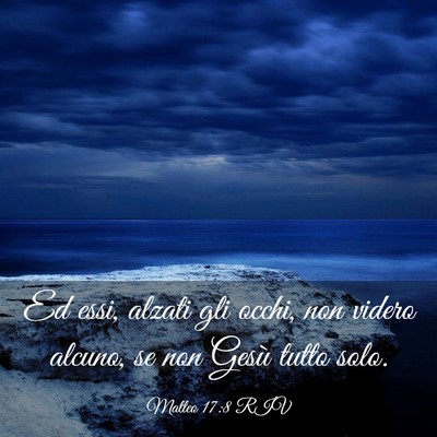 Picture 03 - Matteo 17:8 RIV - Ed essi, alzati gli occhi, non videro alcuno, se - Bible Verse Picture