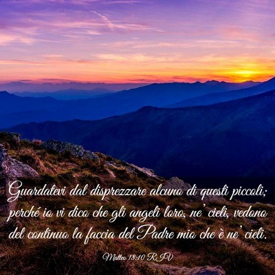 Picture 03 - Matteo 18:10 RIV - Guardatevi dal disprezzare alcuno di questi - Bible Verse Picture
