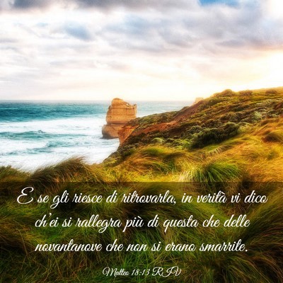 Picture 03 - Matteo 18:13 RIV - E se gli riesce di ritrovarla, in verità vi dico - Bible Verse Picture