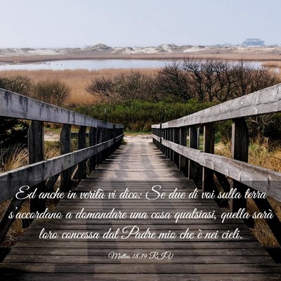 Picture 03 - Matteo 18:19 RIV - Ed anche in verità vi dico: Se due di voi sulla - Bible Verse Picture