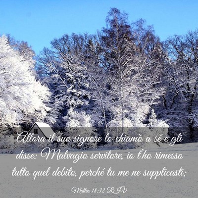 Picture 03 - Matteo 18:32 RIV - Allora il suo signore lo chiamò a sé e gli - Bible Verse Picture