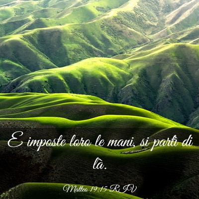 Picture 03 - Matteo 19:15 RIV - E imposte loro le mani, si partì di - Bible Verse Picture