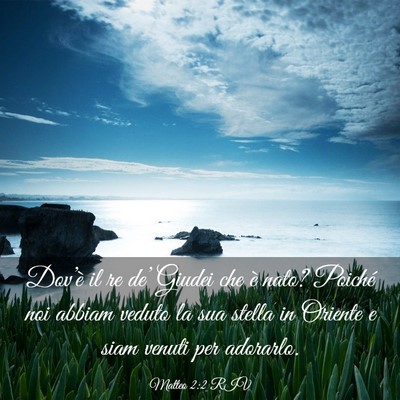 Picture 03 - Matteo 2:2 RIV - Dov’è il re de’ Giudei che è nato? Poiché - Bible Verse Picture